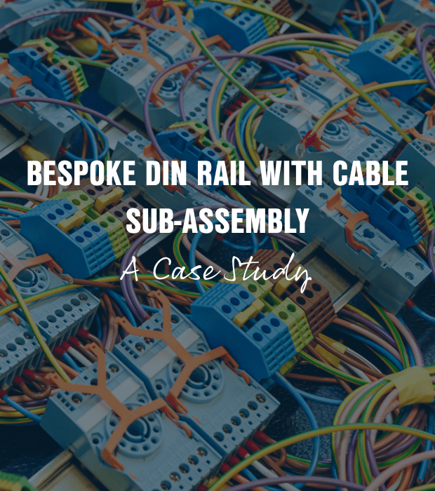 Bespoke Din rail with cable sub assembly - a case study