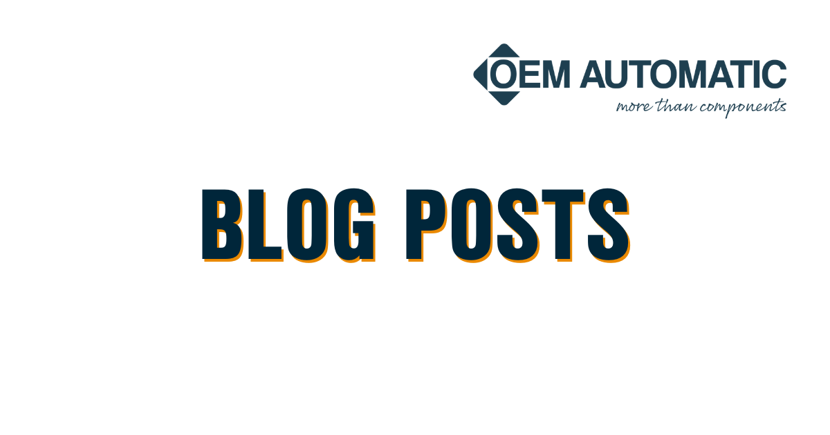 Oem Automatic OEM Automatic Industrial Automation Blog | OEM Automatic Ltd